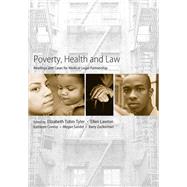 Poverty, Health and Law by Tobin Tyler, Elizabeth; Lawton, Ellen; Conroy, Kathleen; Sandel, Megan; Zuckerman, Barry S., 9781594607790
