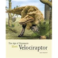 Meet Velociraptor by Raymond, Jayne; Calvetti, Leonello; Massini, Luca, 9781627127790