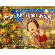 Ming's Christmas Wish by Gong, Susan L.; Tateishi, Masahiro, 9781629727790