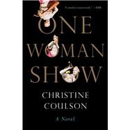 One Woman Show A Novel by Coulson, Christine, 9781668027790