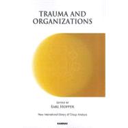 Trauma and Organizations by Hopper, Earl, 9781855757790