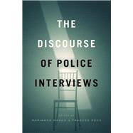 The Discourse of Police Interviews by Mason, Marianne; Rock, Frances, 9780226647791