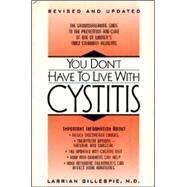 You Don't Have to Live With Cystitis by Gillespie, Larrian; Blakeslee, Sandra, 9780380787791