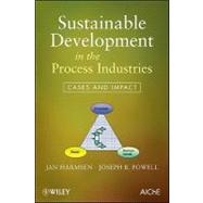 Sustainable Development in the Process Industries Cases and Impact by Harmsen, J.; Powell, Joseph B., 9780470187791