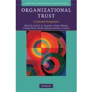 Organizational Trust: A Cultural Perspective by Edited by Mark N. K. Saunders , Denise Skinner , Graham Dietz , Nicole Gillespie , Roy J. Lewicki, 9780521737791