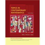 Topics in Contemporary Mathematics, Enhanced Edition by Bello, Ignacio; Britton, Jack R.; Kaul, Anton, 9780538737791