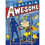 Captain Awesome Vs the Evil Babysitter by Kirby, Stan; O'Connor, George, 9780606357791