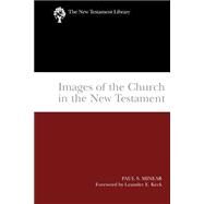Images Of The Church In The New Testament by Minear, Paul S., 9780664227791