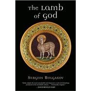 The Lamb of God by Bulgakov, Sergius, 9780802827791