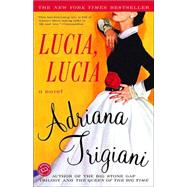 Lucia, Lucia A Novel by TRIGIANI, ADRIANA, 9780812967791
