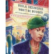 Viola Desmond Won't Be Budged by Nyasha Warner, Jody; Rudnicki, Richard, 9780888997791
