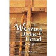 Weaving the Divine Thread by McGuire, Brendan, 9781728337791