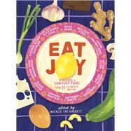 Eat Joy Stories & Comfort Food from 31 Celebrated Writers by Garrett, Natalie Eve, 9781936787791