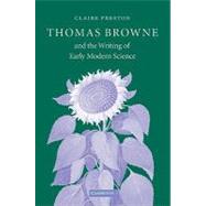Thomas Browne and the Writing of Early Modern Science by Claire Preston, 9780521107792
