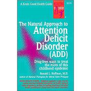 The Natural Approach to Attention Deficit Disorder (ADD) by Hoffman, Ronald, 9780879837792