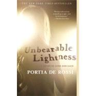Unbearable Lightness A Story of Loss and Gain by de Rossi, Portia, 9781439177792