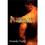 Pyromancer by Young, Amanda, 9781449527792