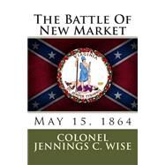 The Battle of New Market by Wise, Jennings C., 9781480287792