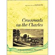 Crossroads on the Charles by Hodges, M.D. Andrew; Reddy, Sigrid; Burke, Charles T., M.D., 9781582187792