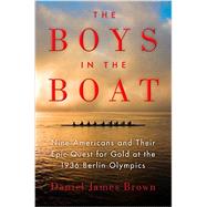 The Boys in the Boat by Brown, Daniel James, 9781594137792