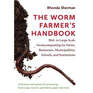 The Worm Farmer's Handbook by Sherman, Rhonda, 9781603587792