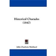 Historical Charades by Maitland, Julia Charlotte, 9781104207793