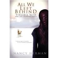 All We Left Behind by Herman, Nancy, 9781490317793