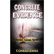 Concrete Evidence by Jones, Conrad, 9781508537793