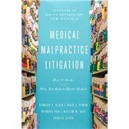 Medical Malpractice How It Works, What It Does, and Why Tort Reform Hasnt Helped by Black , Bernard S.; Hyman, David A.; Paik, Myungho S.; Sage, William M.; Silver, Charles, 9781948647793