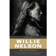 Willie Nelson An Epic Life by Patoski, Joe Nick, 9780316017794