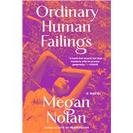 Ordinary Human Failings A Novel by Nolan, Megan, 9780316567794