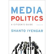 Media Politics: A Citizen's Guide by Iyengar, Shanto, 9780393937794