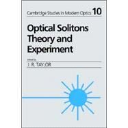 Optical Solitons: Theory and Experiment by Edited by J. R. Taylor, 9780521017794