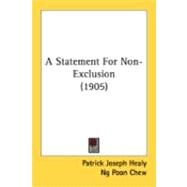 A Statement For Non-Exclusion by Healy, Patrick Joseph; Chew, Ng Poon, 9780548847794