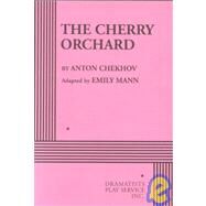The Cherry Orchard (Mann) - Acting Edition by Anton Chekhov, adapted by Emily Mann, 9780822217794