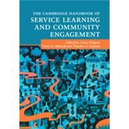 The Cambridge Handbook of Service Learning and Community Engagement by Dolgon, Corey; Mitchell, Tania D.; Eatman, Timothy K., 9781316607794