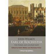 John Wilmot, Earl of Rochester The Poems and Lucina's Rape by Walker, Keith; Fisher, Nicholas, 9781405187794