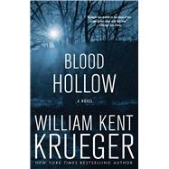 Blood Hollow A Novel by Krueger, William Kent, 9781439157794