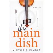 The Main Dish by Kimble, Victoria, 9781642797794