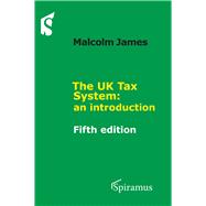 The UK Tax System An Introduction by James, Malcolm, 9781913507794