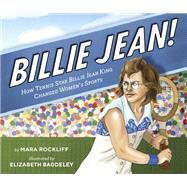 Billie Jean! by Rockliff, Mara; Baddeley, Elizabeth, 9780525517795
