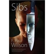 Sibs by Wilson, F. Paul, 9780765337795