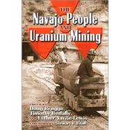 The Navajo People and Uranium Mining by Brugge, Doug, 9780826337795