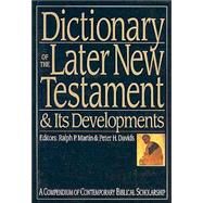 Dictionary of the Later New Testament & Its Developments by Martin, Ralph P., 9780830817795