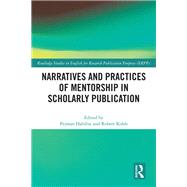 Narratives and Practices of Mentorship in Scholarly Publication by Pejman Habibie, 9781032227795
