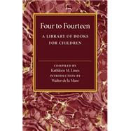 Four to Fourteen by Lines, Kathleen M., 9781107497795
