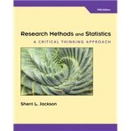 Research Methods and Statistics A Critical Thinking Approach by Jackson, Sherri, 9781305257795