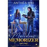 The Marvelous Memorizer (The Marvelous #4) by Antha Viki, 9782017207795