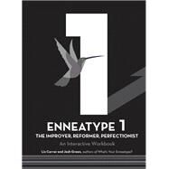 Enneatype 1: The Improver, Reformer, Perfectionist An Interactive Workbook by Carver, Liz; Green, Josh, 9780760377796
