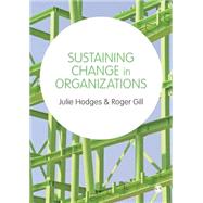 Sustaining Change in Organizations by Hodges, Julie; Gill, Roger, 9781446207796